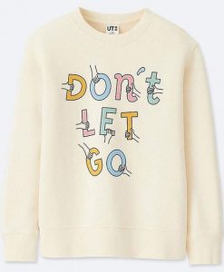 Don't Let Go Sweatshirt FD01