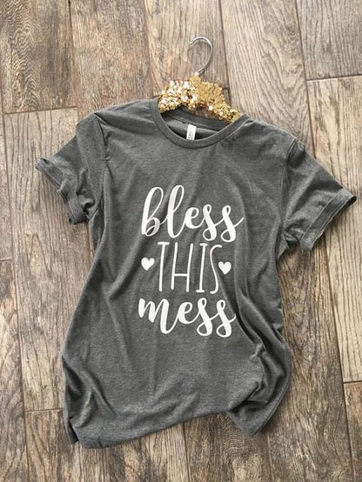 Bless this Mess Boyfriend T-Shirt AV01