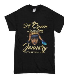A queen january birthday t-shirt FD2D