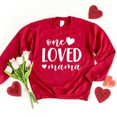 One Loved Mama Sweatshirt EL5F0
