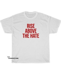 Above The Hate T-shirt SY26JN1