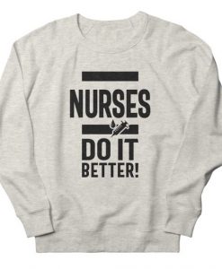 Nurses Do It Better Sweatshirt PU10A1