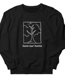Save our home Sweatshirt FA29A1